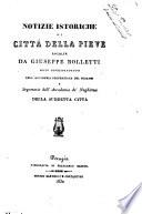 Notizie istoriche di Città della Pieve raccolte da Giuseppe Bolletti socio corrispondente dell'Accademia Properziana del Subasio ..