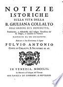 Notizie istoriche sulla vita della beata Giuliana Collalto dell'ordine di San Benedetto, fondatrice e abbadessa del monistero de'santi Biagio , e Cataldo di Venezia