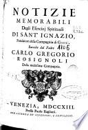 Notizie memorabili degli esercizi spirituali di Sant Ignazio fondatore della Compagnia di Giesu'