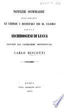 Notizie sommarie riguardanti le chiese, i benefizj ed il clero della archidiocesi di Lucca ...