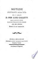 Notizie spettanti alla vita dell'Abbate Pier Luigi Galletti