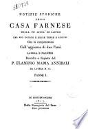 Notizie storiche della casa Farnese della fu citta' di Castro del suo ducato e delle terre e luoghi che lo componevano, coll'aggiunta di due paesi Latera e Farnese, raccolte e disposte dal p. Flaminio Maria Annibali da Latera ... Parte 1.[-2.]