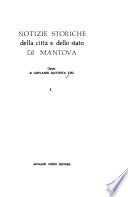 Notizie storiche della città e dello stato di Mantova