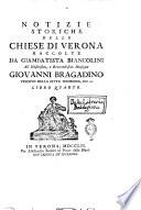 Notizie storiche delle chiese di Verona raccolte da Giambatista Biancolini ... Libro primo [-ottavo ed ultimo]