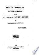 Notizie storiche sul Santuario della B. Vergine delle Grazie in Villafranca Padovana