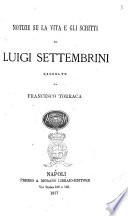 Notizie su la vita e gli scritti di Luigi Settembrini