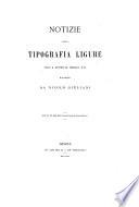 Notizie sulla tipografia ligure sino a tutto il secolo XVI