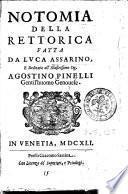 Notomia della rettorica fatta da Luca Assarino, e dedicata all'illustrissimo sig. Agostino Pinelli gentil'huomo genouese