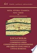 NOVA STUDIA CLASSICA. NOVA SERIES. VI, 2019. COMMUNIO IURIS: CONDIVISIONE ED ESTENSIONE DEI DIRITTI CIVILI NELLA CIVITAS ROMANA