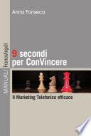 Nove secondi per convincere. Il marketing telefonico efficace