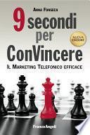 Nove secondi per convincere. Il marketing telefonico efficace