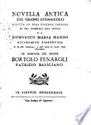 Novella antica del grasso legnaiuolo scritta in pura toscana favella ed ora ritrovata vera istoria da Domenico Maria Manni accademico fiorentino e da esso illustrata, e coll'aiuto di buoni testi emendata. ..