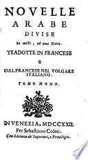 Novelle arabe divise in mille ed una notte. Tradotte dall'idioma francese nel volgare italiano. Tomo primo [-duodecimo, ed ultimo]