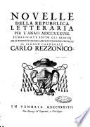 Novelle della Repubblica delle lettere dell'anno ..., pubblicate sotto gli auspizj di sua eccellenza ...