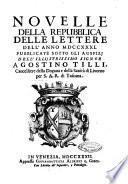 Novelle della Repubblica delle lettere dell'anno ..., pubblicate sotto gli auspizj di sua eccellenza ...