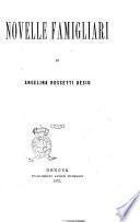 Novelle famigliari di Angelini Rossetti Besio
