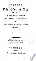Novelle persiane divise in mille ed una giornata tradotte in francese e dal francese in volgare italiano [Dervis Mocles]. Vol. 1. [-5.]