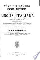 Novo dizionario scolastico della lingua italiana dell'uso e fuori uso con la pronunzia...