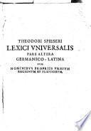 Novum lexicon universale latino-germanicum et germanico-latinum ... auctore Theodoro Spiesero