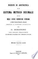 Nozioni di aritmetica e di sistema metrico decimale ad uso delle scuole elementari inferiori e delle scuole rurali e serali ...