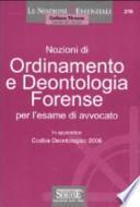 Nozioni di ordinamento e deontologia forense. Per l'esame di avvocato
