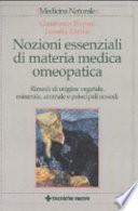Nozioni essenziali di materia medica omeopatica. Rimedi di origine vegetale, minerale, animale e principali nosodi
