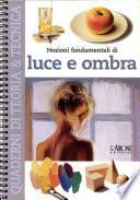 Nozioni fondamentali di luce e ombra