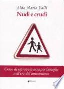 Nudi e crudi. Corso di sopravvivenza per famiglie nell'era del consumismo