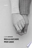 Nulla accade per caso