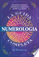 Numerologia. La guida completa