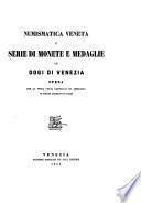 Numismatica Veneta o serie di monete e medaglie dei Dogi di Venezia