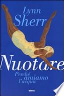 Nuotare. Perché amiamo l'acqua