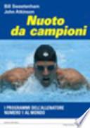 Nuoto da campioni. I programmi dell'allenatore numero 1 al mondo