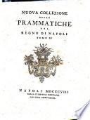 Nuova collezione delle prammatiche del Regno di Napoli.Tomo 1. [-15.]