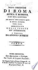 Nuova descrizione di Roma antica e moderna e de' suoi contorni, sue rarità specialmente dopo le nuove scoperte cogli scavi