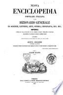 Nuova enciclopedia popolare italiana, ovvero Dizionario generale di scienze, lettere, arti, storia, geografia, ecc. ecc. opera compilata sulle migliori in tal genere, inglesi, tedesche e francesi, coll'assistenza e col consiglio di scienziati e letterati italiani, corredata di molte incisioni in legno inserite nel testo e di tavole in rame