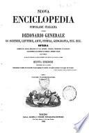 Nuova enciclopedia popolare italiana, ovvero Dizionario generale di scienze, lettere, arti, storia, geografia, ecc. ecc. opera compilata sulle migliori in tal genere, inglesi, tedesche e francesi, coll'assistenza e col consiglio di scienziati e letterati italiani, corredata di molte incisioni in legno inserite nel testo e di tavole in rame