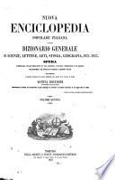 Nuova enciclopedia popolare italiana, ovvero Dizionario generale di scienze, lettere, arti, storia, geografia, ecc. ecc. opera compilata sulle migliori in tal genere, inglesi, tedesche e francesi, coll'assistenza e col consiglio di scienziati e letterati italiani, corredata di molte incisioni in