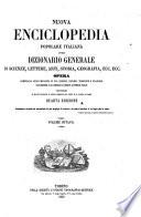 Nuova enciclopedia popolare italiana, ovvero Dizionario generale di scienze, lettere, arti, storia, geografia, ecc. ecc. opera compilata sulle migliori in tal genere, inglesi, tedesche e francesi, coll'assistenza e col consiglio di scienziati e letterati italiani, corredata di molte incisioni in