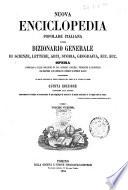 Nuova enciclopedia popolare italiana, ovvero Dizionario generale di scienze, lettere, arti, storia, geografia, ecc. ecc. opera compilata sulle migliori in tal genere, inglesi, tedesche e francesi, coll'assistenza e col consiglio di scienziati e letterati italiani, corredata di molte incisioni in legno inserite nel testo e di tavole in rame