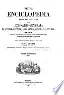 Nuova enciclopedia popolare italiana, ovvero Dizionario generale di scienze, lettere, arti, storia, geografia, ecc. ecc. opera compilata sulle migliori in tal genere, inglesi, tedesche e francesi, coll'assistenza e col consiglio di scienziati e letterati italiani, corredata di molte incisioni in