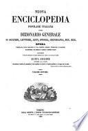 Nuova enciclopedia popolare italiana, ovvero Dizionario generale di scienze, lettere, arti, storia, geografia, ecc. ecc. opera compilata sulle migliori in tal genere, inglesi, tedesche e francesi, coll'assistenza e col consiglio di scienziati e letterati italiani, corredata di molte incisioni in