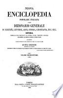 Nuova enciclopedia popolare italiana, ovvero Dizionario generale di scienze, lettere, arti, storia, geografia, ecc. ecc. opera compilata sulle migliori in tal genere, inglesi, tedesche e francesi, coll'assistenza e col consiglio di scienziati e letterati italiani, corredata di molte incisioni in