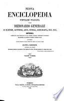 Nuova enciclopedia popolare italiana, ovvero Dizionario generale di scienze, lettere, arti, storia, geografia, ecc. ecc. opera compilata sulle migliori in tal genere, inglesi, tedesche e francesi, coll'assistenza e col consiglio di scienziati e letterati italiani, corredata di molte incisioni in