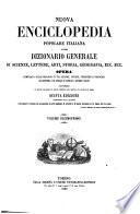 Nuova enciclopedia popolare italiana, ovvero Dizionario generale di scienze, lettere, arti, storia, geografia, ecc. ecc. opera compilata sulle migliori in tal genere, inglesi, tedesche e francesi, coll'assistenza e col consiglio di scienziati e letterati italiani, corredata di molte incisioni in