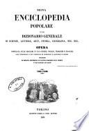 Nuova enciclopedia popolare, ovvero Dizionario generale di scienze, lettere, arti, storia, geografia, ecc. ecc. opera compilata sulle migliori in tal genere, inglesi, tedesche e francesi coll'assistenza e col consiglio di scienzati e letterati italiani
