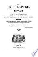 Nuova enciclopedia popolare, ovvero Dizionario generale di scienze, lettere, arti, storia, geografia, ecc. ecc. opera compilata sulle migliori in tal genere, inglesi, tedesche e francesi coll'assistenza e col consiglio di scienzati e letterati italiani