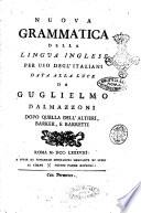 Nuova grammatica della lingua inglese per uso degl'Italiani. Data alla luce da Guglielmo Dalmazzoni dopo quella dell'Altieri, Barker, e Barretti