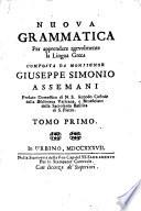 Nuova grammatica per apprendere agevolmente la lingua greca composta da monsignor Giuseppe Simonio Assemani ... Tomo primo [-secondo]