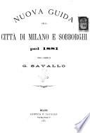 Nuova guida della città di Milano e sobborghi ideata e compilata da G. Savallo
